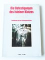 Die Befestigungen des Isteiner Klotzes 1900 - 1945, 270 Seiten