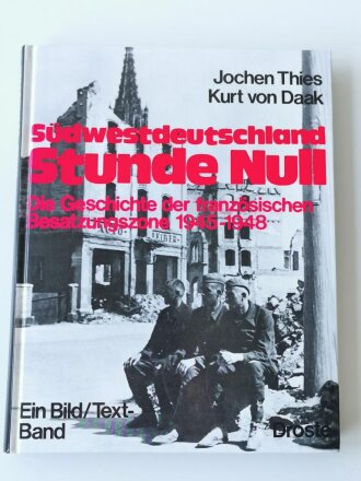 "Südwestdeutschland Stunde Null, Die Geschichte...