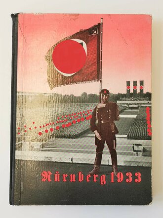 "Nürnberg 1933 " Der erste Reichstag der geeinten deutschen Nation. 111 Seiten, Einband bestossen, sonst guter Zustand