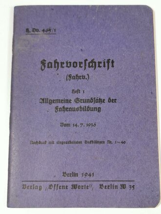 H.Dv.465/1 "Fahrvorschrift"  Heft 1 " Allgemeine Grundsätze der Fahrausbildung" Berlin 1941 mit 54 Seiten