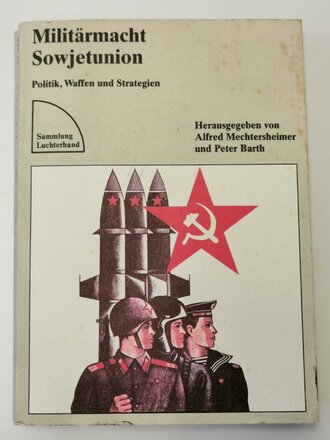 "Militärmacht Sowjetunion - Politik, Waffen und...