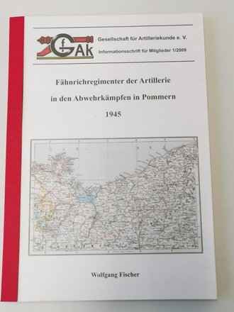 "Fähnrichregimenter der Artillerie in den Abwehrkämpfen in Pommern 1945", 90 Seiten