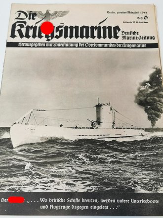 Die Kriegsmarine, Heft 6, zweites Märzheft 1941, "Der Führer: Wo britische Schiffe kreuzen, werden unsere Unterseeboote und Flugzeuge dagegen eingesetzt"