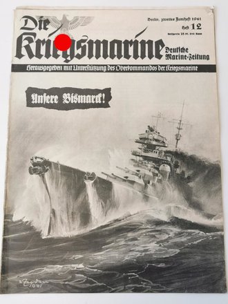 Die Kriegsmarine, Heft 12, zweites Juniheft 1941, "Unsere Bismard!"