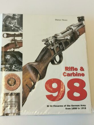 Rifle & Carbine 98. M 98 Firearms of the German Army 1898 to 1918, Dieter Stork, 457 Seiten, original verpackt, englisch,