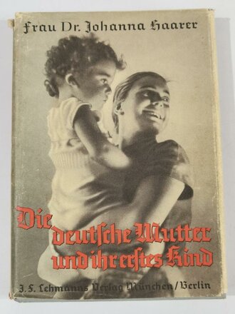 "Die Deutsche Mutter und ihr erstes Kind", datiert 1934, A5, 280 Seiten