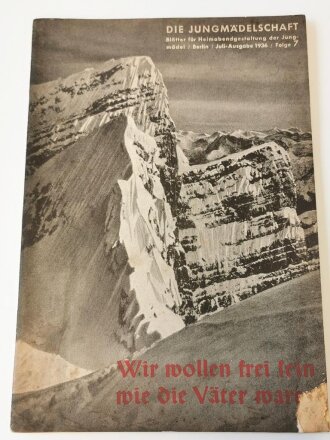 Die Jungmädelschaft - Blätter für Heimabendgestaltung der Jungmädel, Juli Ausgabe 1936, Folge 7 "Wir wollen frei sein wie die Väter waren" 32 Seiten, A5