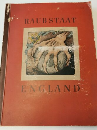 Sammelbilderalbum "Raubstaat England" 129 Seiten, komplett, Einband auf der Rückseite geklebt