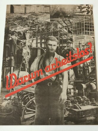 "Warum arbeitslos?" Heft mit vielen Abbildungen, Maße ca. A4, datiert 1931