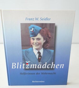 Blitzmädchen - Helferinnen der Wehrmacht, Maße 21 x 25 cm, 166 Seiten, gebraucht