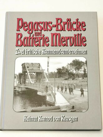 "Pegasus-Brücke und Batterie Merville - Zwei britsche Kommandounternehmen", gebraucht, 248 Seiten