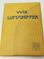 "Wir Luftschiffer" - Die Entwicklung der modernen Luftschifftechnik in Einzeldarstellung, datiert 1909, 433 Seiten, DIN A5