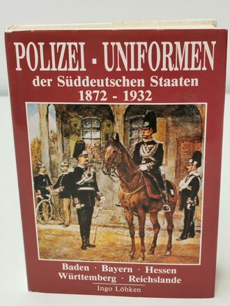 "Polizei - Uniformen der Süddeutschen Staaten...