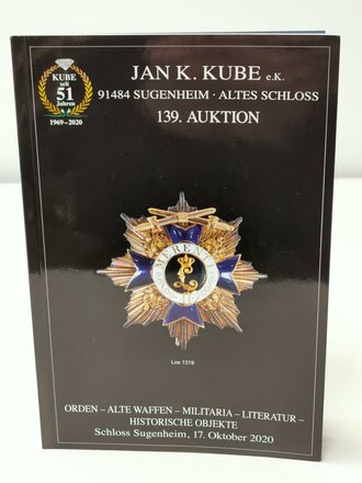 "139. Auktion - Orden, Alte Waffen, Militaria, Literatur," - Jan K. Kube e.K., 251 Seiten, gebraucht, DIN A5, 