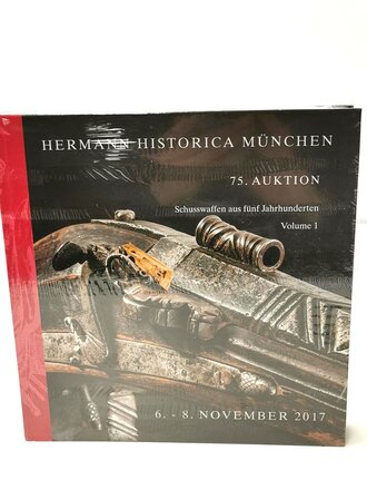 "Hermann Historica 75. Auktion" - Schusswaffen aus fünf Jahrhunderten Volume 1, noch eingepackt, DIN A5