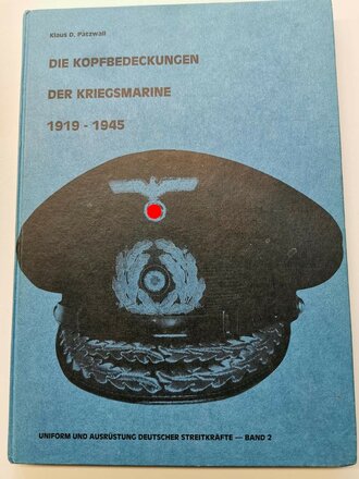 "Die Kopfbedeckungen der Kriegsmarine 1919-1945 -...