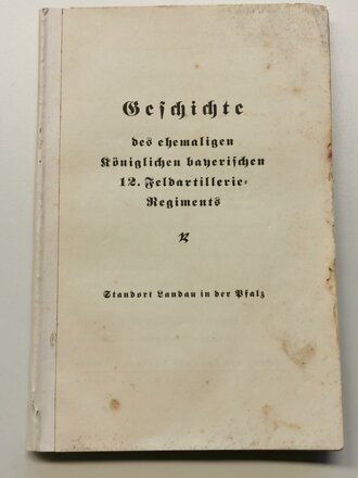 "Geschichte des ehemaligen könglichen bayerischen 12. Feldartillerie Regiment", erschienen1935 im Selbstverlag, 112 Seiten, gebraucht ohne Einband, DIN A5