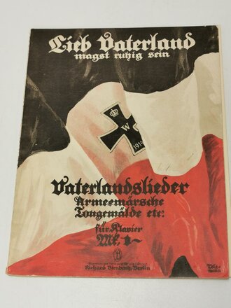 1.Weltkrieg, "Lieb Vaterland magst ruhig sein" Vaterlandslieder, DIN A4, 60 Seiten, Klebebindung lose