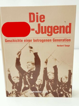 "Die Hitler-Jugend" Geschichte einer betrogenen...