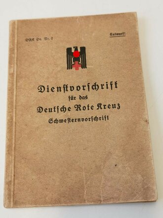 "Dienstvorschrift für das Deutsche Rote Kreuz Schwesternvorschrift" DRK Dv. Nr. 2 Entwurf!, 55 Seiten, DIN A6