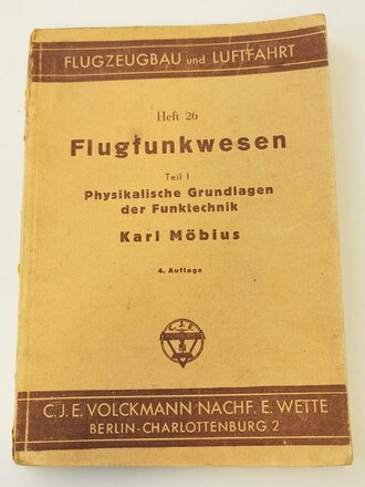 "Flugfunkwesen" Heft 26, Teil I Physikalische Grundlagen der Funktechnik von Karl Möbius, 168 Seiten, DIN A5