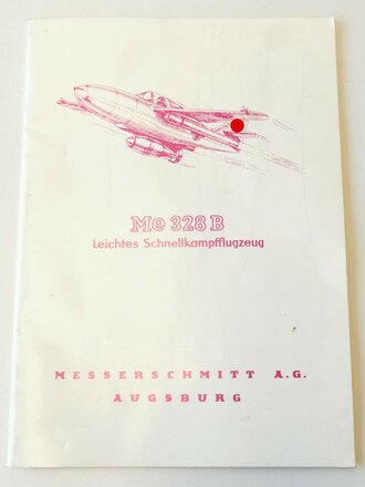 Kopie oder neuzeitliche Zusammenstellung " Me 328B leichtes Schnellkampfflugzeug"  48 Seiten, DIN A4