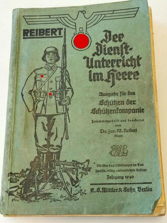 "Der Dienstunterricht im Heere, Ausgabe für den Schützen der Schützenkompanie" Jahtgang 1940 stärker gebraucht, Einband zum Teil lose