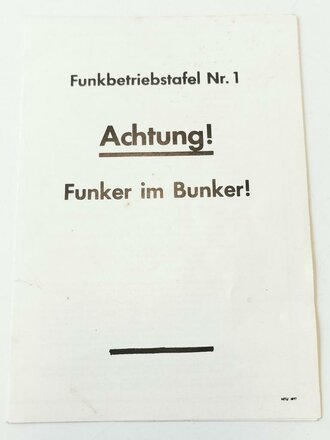 REPRODUKTION, Funkbetriebstafel Nr. 1 "Achtung! - Funker im Bunker!"