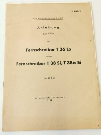 "Anleitung zum Ölen der Fernschreiber T 36 Lo und der Fernshcreiber T 38 Si, T 38a Si von 1942, 12 Seiten, DIN A4