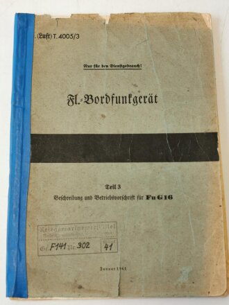 "Fl. Bordfunkgerät" Teil 3 - Beschreibung und Betriebsvorschrift für Fu G16 Januar 1941, Umschlag geklebt innen lose, 93 Seiten