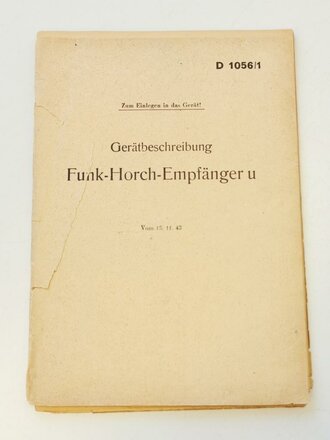 D 1056/1 " Gerätbeschreibung Funk Horch Empfänger u" vom 15.11.43 mit 32 Seiten plus Anlagen. Komplett aber defekt