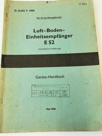 D.( Luft) T.4420 " Luft-Boden Einheitsempfänger E52 Geräte Handbuch" vom Mai 1944 mit 39 Seiten plus Anlagen