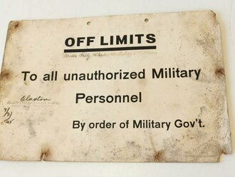 U.S. 1945 dated cardboard sign "Off limits"...