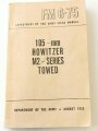 U.S. 1952 dated FM 6-75, 105 - mm Howitzer m2 - Series Towed, 233 pages