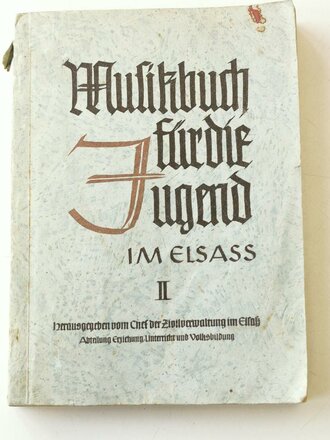 Musikbuch für die Jugend im Elass - Zweiter Teil, datiert 1942, 253 Seiten, A5