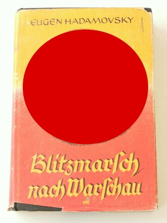 Blitzmarsch nach Warschau von Eugen Hadamovsky, datiert 1940, 261 Seiten, A5