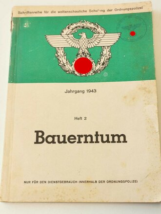 Schriftreihe für die weltanschauliche Schulung der Ordgnungspolizei, Jahrgang 1943 Heft 2 "Bauerntum" 97 Seiten, A5