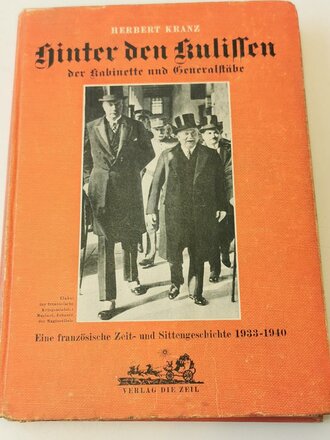 Hinter den Kulissen der Kabinette und Generalstäbe - Eine französische Zeit- und Sittengeschichte 1933-1940, datiert 1941, 351 Seiten, A5