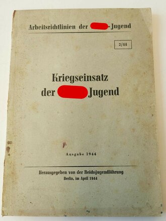 Arbeitsrichtlinien der Hitler-Jugend- Kriegseinsatz der Hitler-Jugend, datiert 1944, 128 Seiten, A5