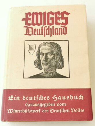 "Ewiges Deutschland " Ein deutsches Hausbuch, herausgegeben vom Winterhilfswerk des Deutschen Volkes 1941