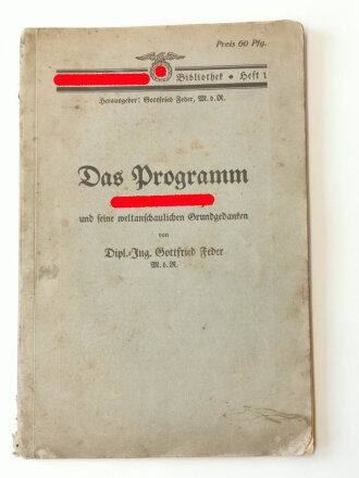 "Das Programm der N.S.D.A.P. und seine weltanschaulichen Grundgedanken" von Gottfried Feder, datiert 1930, 51 Seiten,  A5
