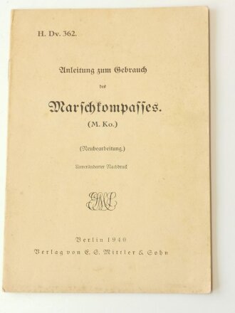 H. Dv. 362 "Anleitung zum Gebrauch des Marschkompasses", datiert 1940, 11 Seiten, A5