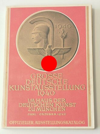 "Grosse Deutsche Kunstausstellung 1940" im Haus der Deutschen Kunst zu München, Juni - Oktober 1940, Offizieller Ausstellungskatalog, A5, ca.150 Seiten