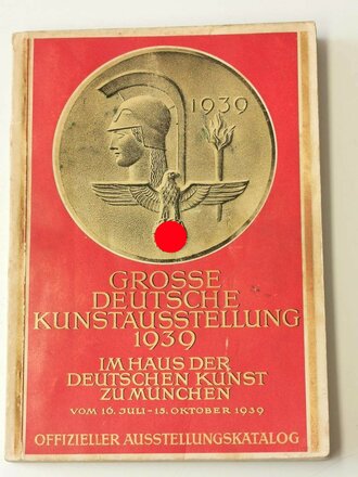 "Grosse Deutsche Kunstausstellung 1939" im Haus der Deutschen Kunst zu München, 16. Juli - 15. Oktober 1939, Offizieller Ausstellungskatalog, A5, ca.150 Seiten