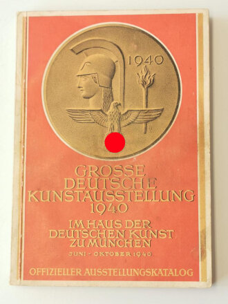 "Grosse Deutsche Kunstausstellung 1940" im Haus der Deutschen Kunst zu München, Juni - Oktober 1940, Offizieller Ausstellungskatalog, A5, ca.150 Seiten