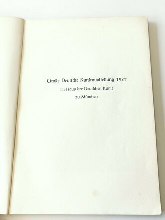 "Grosse Deutsche Kunstausstellung 1937" im Haus der Deutschen Kunst zu München, Offizieller Ausstellungskatalog, A5, ca.150 Seiten