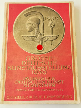 "Grosse Deutsche Kunstausstellung 1939" im Haus der Deutschen Kunst zu München, 16. Juli - 15. Oktober 1939, Offizieller Ausstellungskatalog, A5, ca.150 Seiten