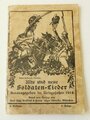 1.Weltkrieg "Alte und neue Soldaten-Lieder "- herausgegeben im Kriegsjahre 1914, A6