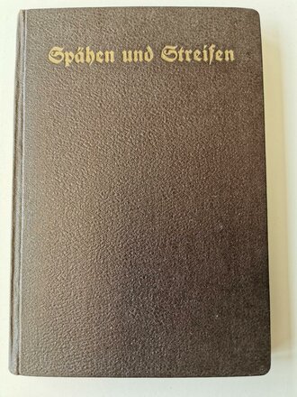 Spähen und Streifen - Ein Jugendbuch für Sport und Spiel in Wald und Feld, 160 Seiten, mit Widmung von 1934, ca. A5