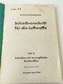 L.Dv.4/4 " Schießvorschrift für die Luftwaffe" Teil 4: Schießen mit beweglichen Bordwaffen, Ausgabe April 1944 mit 137 Seiten